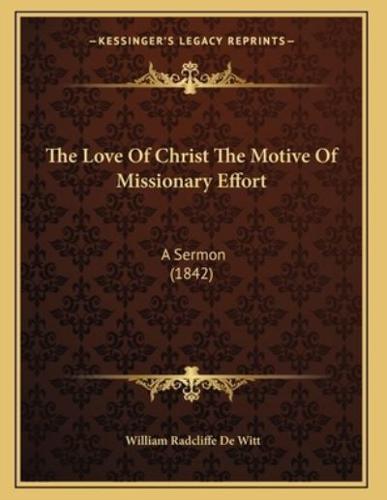 The Love Of Christ The Motive Of Missionary Effort