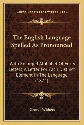 The English Language Spelled As Pronounced