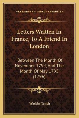 Letters Written In France, To A Friend In London