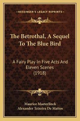 The Betrothal, A Sequel To The Blue Bird