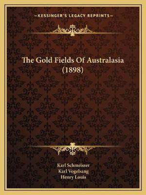 The Gold Fields Of Australasia (1898)