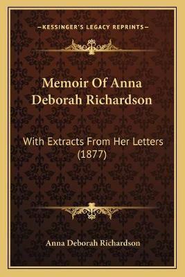 Memoir Of Anna Deborah Richardson