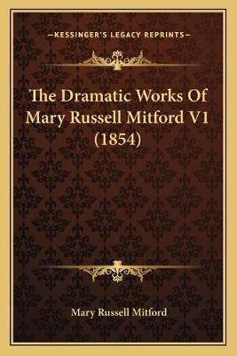 The Dramatic Works Of Mary Russell Mitford V1 (1854)
