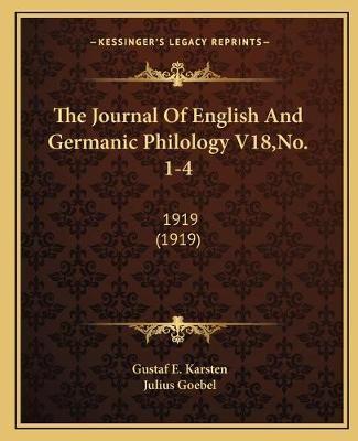 The Journal Of English And Germanic Philology V18, No. 1-4