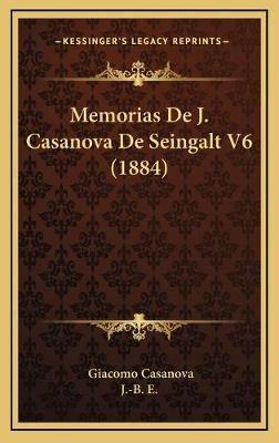 Memorias De J. Casanova De Seingalt V6 (1884)