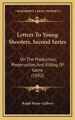 Letters To Young Shooters, Second Series