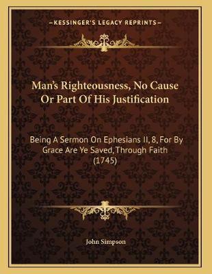 Man's Righteousness, No Cause Or Part Of His Justification