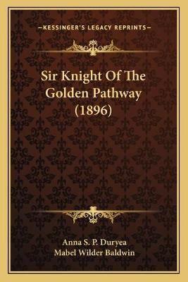 Sir Knight Of The Golden Pathway (1896)