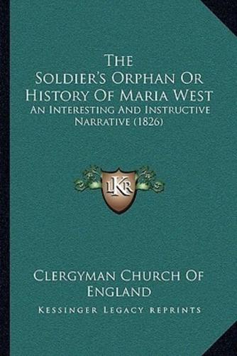 The Soldier's Orphan Or History Of Maria West