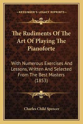 The Rudiments Of The Art Of Playing The Pianoforte