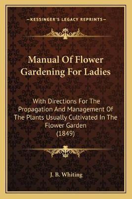 Manual Of Flower Gardening For Ladies