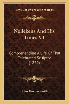 Nollekens And His Times V1