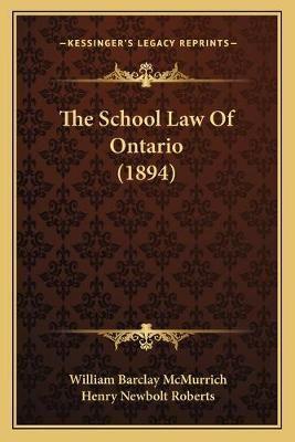 The School Law Of Ontario (1894)