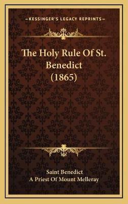 The Holy Rule Of St. Benedict (1865)