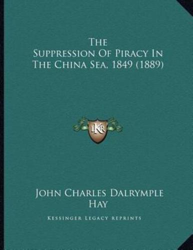 The Suppression Of Piracy In The China Sea, 1849 (1889)