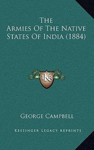 The Armies Of The Native States Of India (1884)