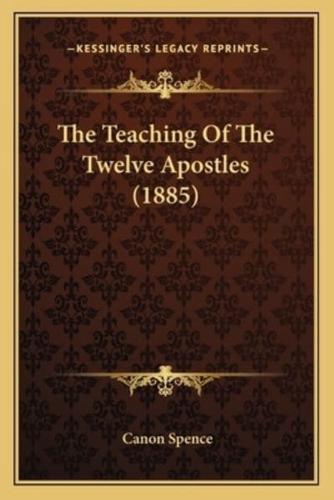 The Teaching Of The Twelve Apostles (1885)