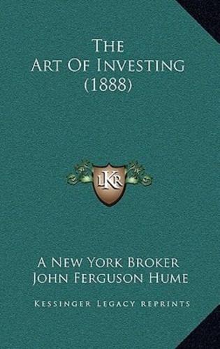 The Art Of Investing (1888)