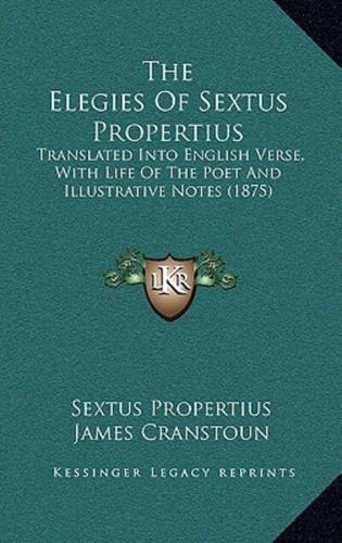 The Elegies Of Sextus Propertius