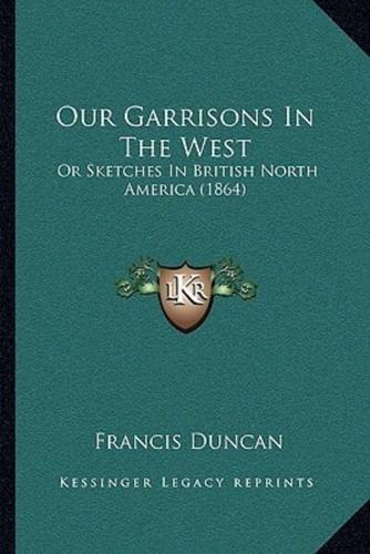 Our Garrisons In The West