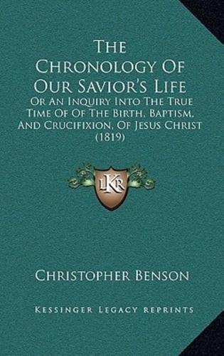The Chronology Of Our Savior's Life