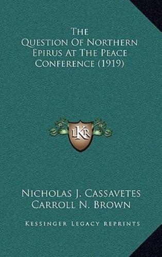 The Question Of Northern Epirus At The Peace Conference (1919)