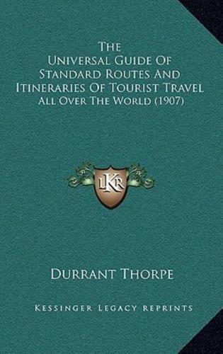 The Universal Guide Of Standard Routes And Itineraries Of Tourist Travel