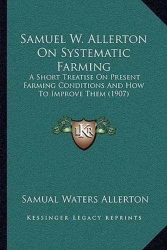 Samuel W. Allerton On Systematic Farming