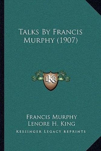 Talks By Francis Murphy (1907)