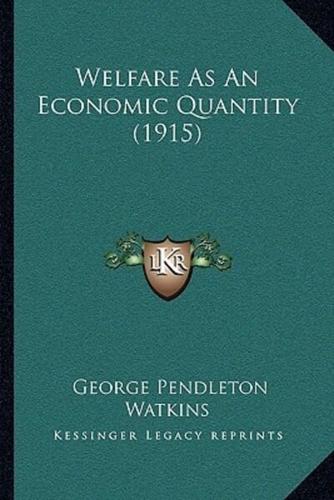 Welfare As An Economic Quantity (1915)