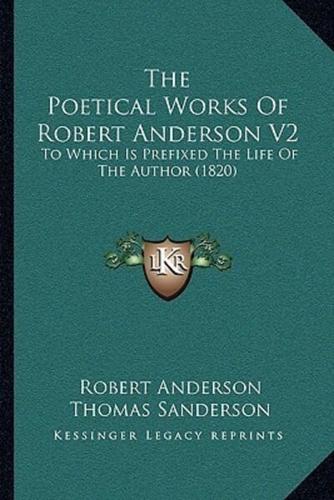 The Poetical Works Of Robert Anderson V2