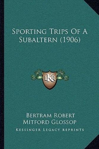 Sporting Trips Of A Subaltern (1906)