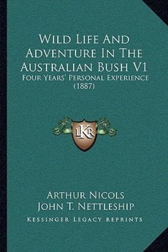 Wild Life And Adventure In The Australian Bush V1