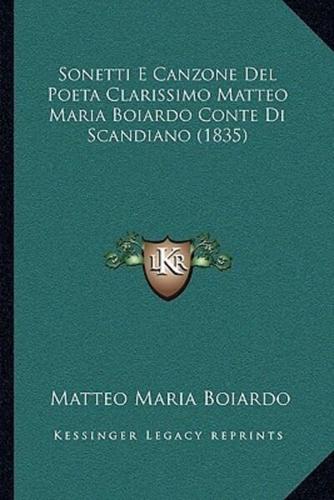 Sonetti E Canzone Del Poeta Clarissimo Matteo Maria Boiardo Conte Di Scandiano (1835)