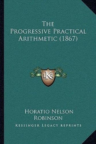 The Progressive Practical Arithmetic (1867)