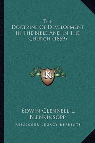 The Doctrine Of Development In The Bible And In The Church (1869)