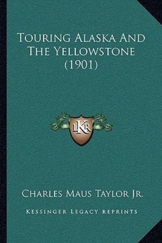 Touring Alaska And The Yellowstone (1901)