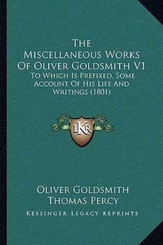 The Miscellaneous Works Of Oliver Goldsmith V1