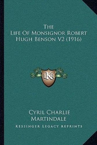 The Life Of Monsignor Robert Hugh Benson V2 (1916)