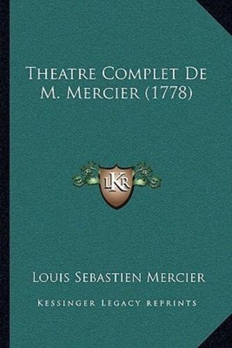 Theatre Complet De M. Mercier (1778)