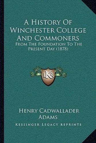 A History Of Winchester College And Commoners