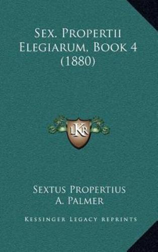 Sex. Propertii Elegiarum, Book 4 (1880)