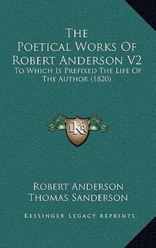 The Poetical Works Of Robert Anderson V2