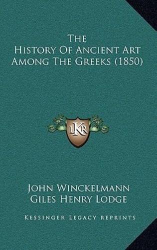The History Of Ancient Art Among The Greeks (1850)