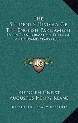The Student's History of the English Parliament the Student's History of the English Parliament