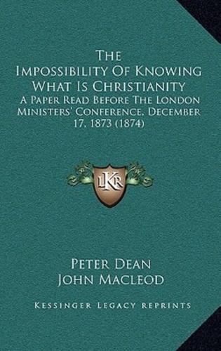 The Impossibility Of Knowing What Is Christianity