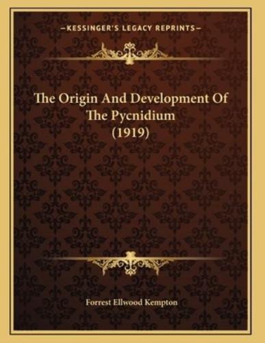 The Origin And Development Of The Pycnidium (1919)