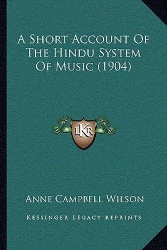 A Short Account Of The Hindu System Of Music (1904)