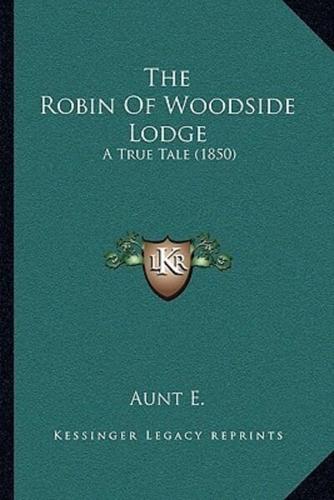 The Robin Of Woodside Lodge