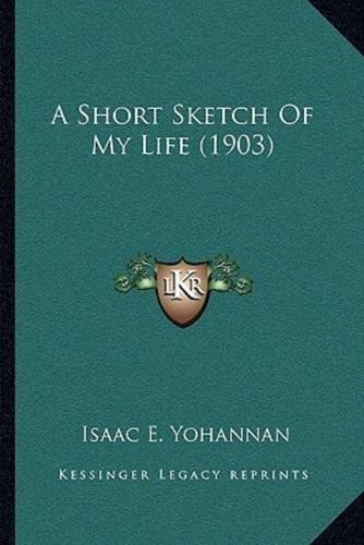 A Short Sketch Of My Life (1903)